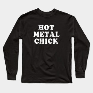 Hot Metal Chick Heavy Metal Long Sleeve T-Shirt